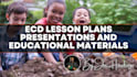 create ecd lesson plans, presentations and educational materials