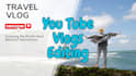 do youtube vlogs video editing, travel, lifestyle
