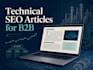 write engineering and technical articles for b2b companies