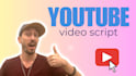 write a fantastic script for your youtube video