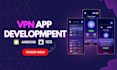 develop a secure, fast and fully custom VPN app for android and ios