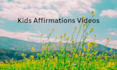 create monetizable kids affirmations videos