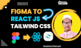 convert  figma to react js with tailwind CSS, bootstrap