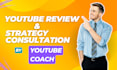 perform youtube review, strategy consultation and help growth as a coach