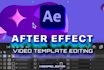 provide professional after effects template editing