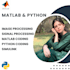help you in image and signal processing matlab simulink and python