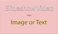 make your slideshow video
