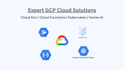 expert gcp cloud solutions engineer, cloud run, cloud functions, docker, cd, gke