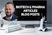 write biotech or pharma articles or blog posts