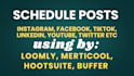 schedule posts on your social media via buffer, loomly, etc