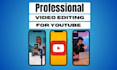 do professional video edit, youtube video editing