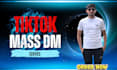 do tiktok mass dm to targeted audience