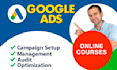 advertise your online course, google ads set up, optimization