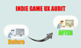 conduct an expert UX audit and create an action plan for your indie game