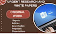 do excellent urgent online research,and white papers