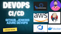 develop your cicd pipeline in github, azure devops, jenkins