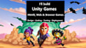 build javascript games, browser games, web games, html5 games, and unity games