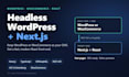 build a headless wordpress or woocommerce site with nextjs and react
