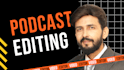 professionally edit multi camera podcast video, interviews for youtube