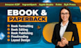 do ebook and paperback formating layout design epub kpf amazon kdp publishing