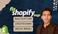 fix shopify navigation, dropdown, mega menu and shopify store design