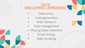 do data enrichment, appending, crawling, missing data collection