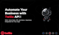 integrate twilio API for SMS, voice calls, IVR and automation