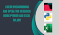 do linear programming and operation research using python and excel solver