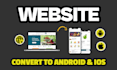 convert your website into a fast, reliable android and ios app