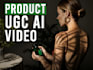 create custom ai ugc video ads for your product, ai ads