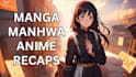 make manga, manhwa, and anime recap videos