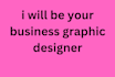 be your business graphic designer