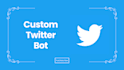 create a custom twitter x bot