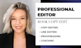 proofread, copy edit, and line edit your book or manuscript