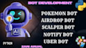 develop a powerful pokémon bot airdrop bot scalper bot notify bot uber bot