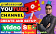 do professional youtube channel creation and setup