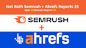 deliver both semrush and ahrefs reports for SEO competitors analysis
