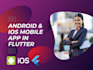 do flutter mobile app development ios app development as ios, android developer
