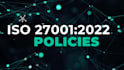 develop iso 27001 policies and procedures