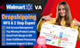 be your walmart 2 step dropshipping VA and wfs