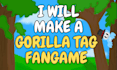 make a custom gorilla tag fangame