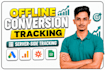 set google ads or facebook offline conversion tracking, server side tracking