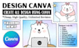 create any design using canva, cheap but high quality