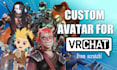 create you a custom vrchat avatar from scratch