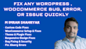 fix any wordpress , woocommerce bug, error, or issue quickly