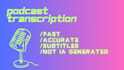 transcribe your podcast audio in no time