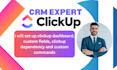 setup clickup dashboard, custom fields, clickup dependency and custom commands