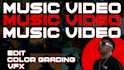 edit your music video with high end vfx and cinematic cuts