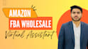 be your expert amazon fba wholesale virtual assistant