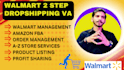 be your expert walmart 2step dropshipping virtual assistant VA, amazon fba